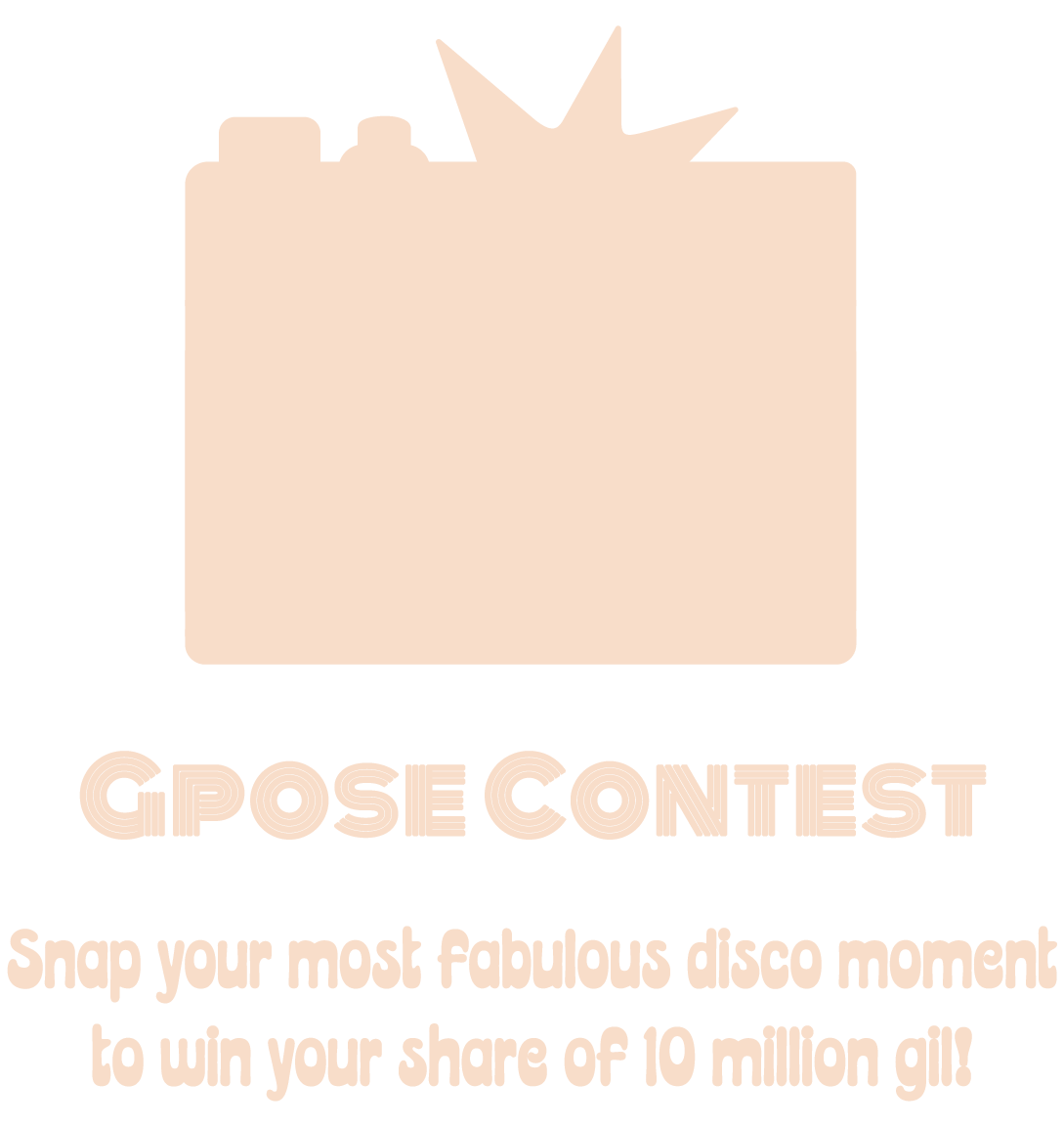 Gpose Contest Snap your most fabulous disco moment and enter to win your share of 10 million gil!